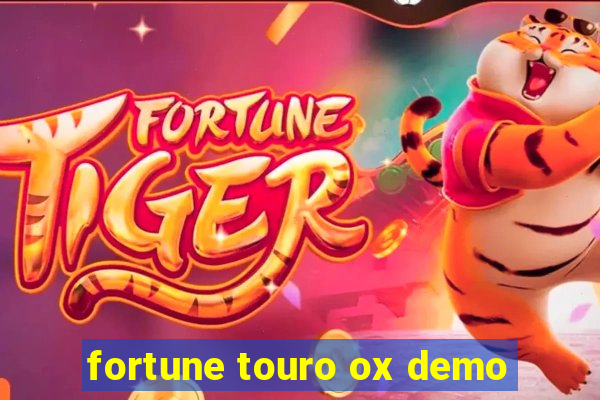 fortune touro ox demo